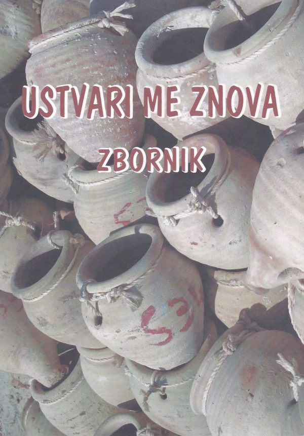 USTVARI ME ZNOVA, ZBORNIK